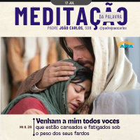 17 de Julho - Meditação da Palavra do Senhor