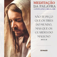 15 de MAIO DE 2024 - Meditação da Palavra do Senhor