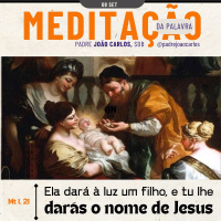08 de Setembro | Padre João Carlos - Meditação da Palavra do Senhor