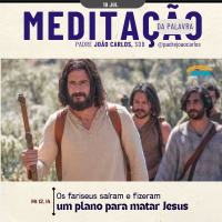 19 de Julho - Meditação da Palavra do Senhor