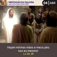 04 de ABRIL DE 2024 - Meditação da Palavra do Senhor