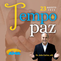 PROGRAMA PADRE JOÃO CARLOS - TEMPO DE PAZ | 23 de agosto de 2025