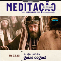 25 de Agosto | Padre João Carlos - Meditação da Palavra do Senhor