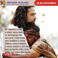 08 de novembro - Meditação da Palavra do Senhor
