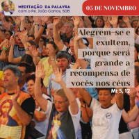 05 de novembro - Meditação Palavra do Senhor