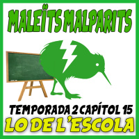 Maleïts Malparits: 2x15 Lo de lescola