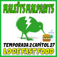 MaleÏts Malparits: 2x27 Lo de fast food