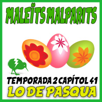 MaleÏts Malparits: 2x41 Lo de pasqua