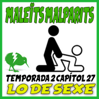 MaleÏts Malparits: 2x47 Lo de sexe