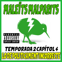 Maleïts Malparits: 2x04 Lo de politicament incorrecte