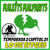 Maleïts Malparits: 2x21 Lo de Sitges
