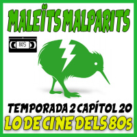 Maleïts Malparits: 2x20 Lo del cine dels 80s