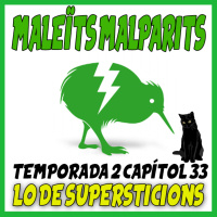 Maleíts Malparits: 2x33 Lo de supersticions