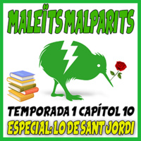 Maleïts Malparits. 1X12: Especial: Lo de Sant Jordi