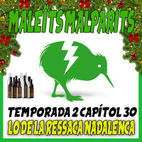 MaleÏts Malparits: 2x030 Lo de la ressaca nadalenca