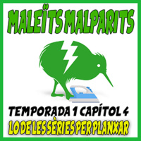 Maleïts Malparits. 1X06: Lo de sèries per planxar