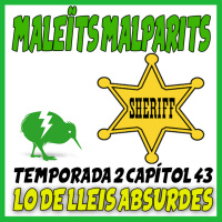 MaleÏts Malparits: 2x43 Lo de lleis absurdes