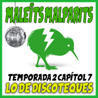 MaleÏts Malparits: 2x07 Lo de discoteques