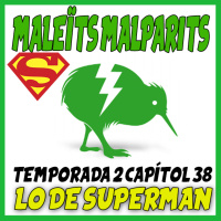 MaleÏts Malparits: 2x38 Lo de Superman