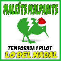 Maleïts Malparits. 1x01: Pilot: Lo de Nadal.