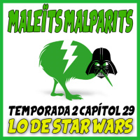 Maleïts Malaparits: 2x29 Lo de la saga Star Wars