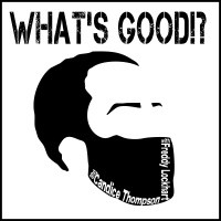 Whats Good!? with Freddy Lockhart - 11/06/13