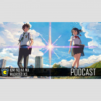 Madrugeeks #16 - Kimi No Na Wa (Your Name)