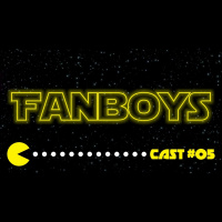 Madrugeeks #05 - Fanboys