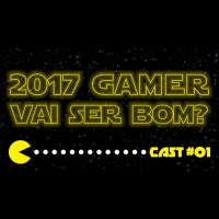 Madrugeeks #01 - O que esperar desse mundo gamer em 2017