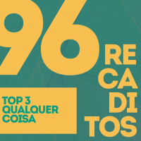RECADITOS 96 | TOP 3 Qualquer Coisa