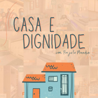 Casa e Dignidade | Podcrent 124 (com Projeto Moradia)