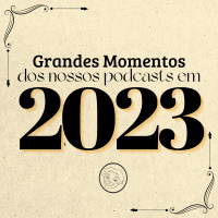 Grandes Momentos dos Nossos Podcasts em 2023