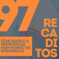 RECADITOS 97 | Star Wars e a Resistência num Mundo de Episódio IX