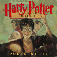 Harry Potter e o Cálice de Fogo | Podcrent 117