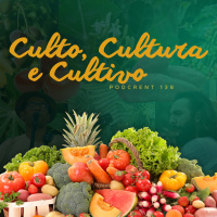Culto, Cultura e Cultivo | Podcrente 138 (com Julhin de Tia Lica e Ramon Souza)