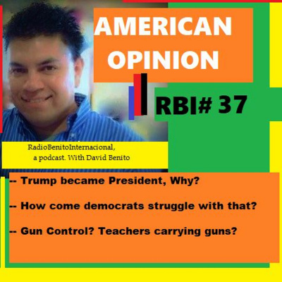 American Opinion With David Benito Rbi (radio Benito Internacional A Podcast)