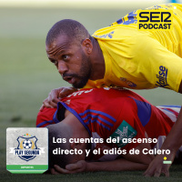 Play Segunda | Las cuentas del ascenso directo y la despedida de Julián Calero