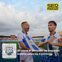 Play Segunda | Se viene el jornadón de Segunda: batalla entre los 6 primeros