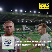 Play Segunda | Carlos Vicente y Peque, figuras de primera en la Segunda