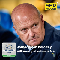 Play Segunda | Una jornada de héroes y villanos y el feo adiós a Pepe Mel