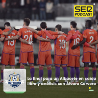 Play Segunda | La final para un Albacete en caída libre y Álvaro Cervera analiza el jornadón