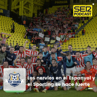 Play Segunda | Los nervios en el Espanyol y el Sporting de Gijón se hace fuerte
