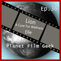 PFG - Episode 36 (Lion, A Cure For Wellness, Elle)