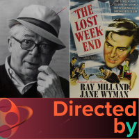 The Lost Weekend - Directed by... Billy Wilder, Episode 5