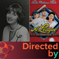 A League of Their Own - Directed by... Penny Marshall, Episode 4