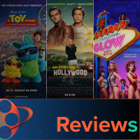 PFG Reviews (Once Upon A Time... In Hollywood, Toy Story 4, GLOW Staffel 3)