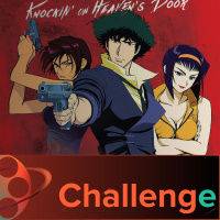 Cowboy Bebop - Challenge!