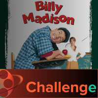 Billy Madison - Challenge!