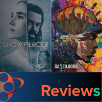 PFG Reviews (Da 5 Bloods, Snowpiercer Episode 4)