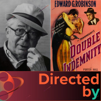 Double Indemnity - Directed by... Billy Wilder, Episode 4